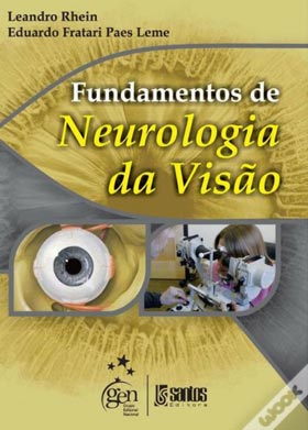 Fundamentos de Neurologia da Visão [2009]