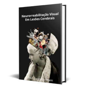 Neuroplasticidade Visual: Neurorreabilitação Visual em Pacientes com Lesões Cerebrais